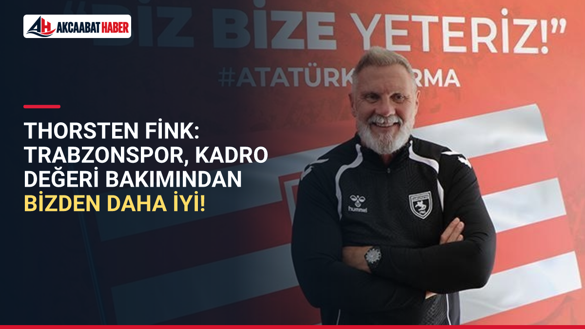 Thorsten Fink: Trabzonspor, kadro değeri bakımından bizden daha iyi