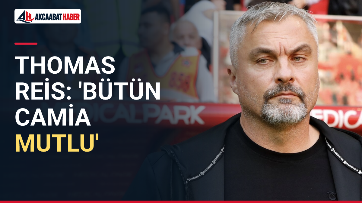Thomas Reis: 'B&uuml;t&uuml;n camia mutlu'