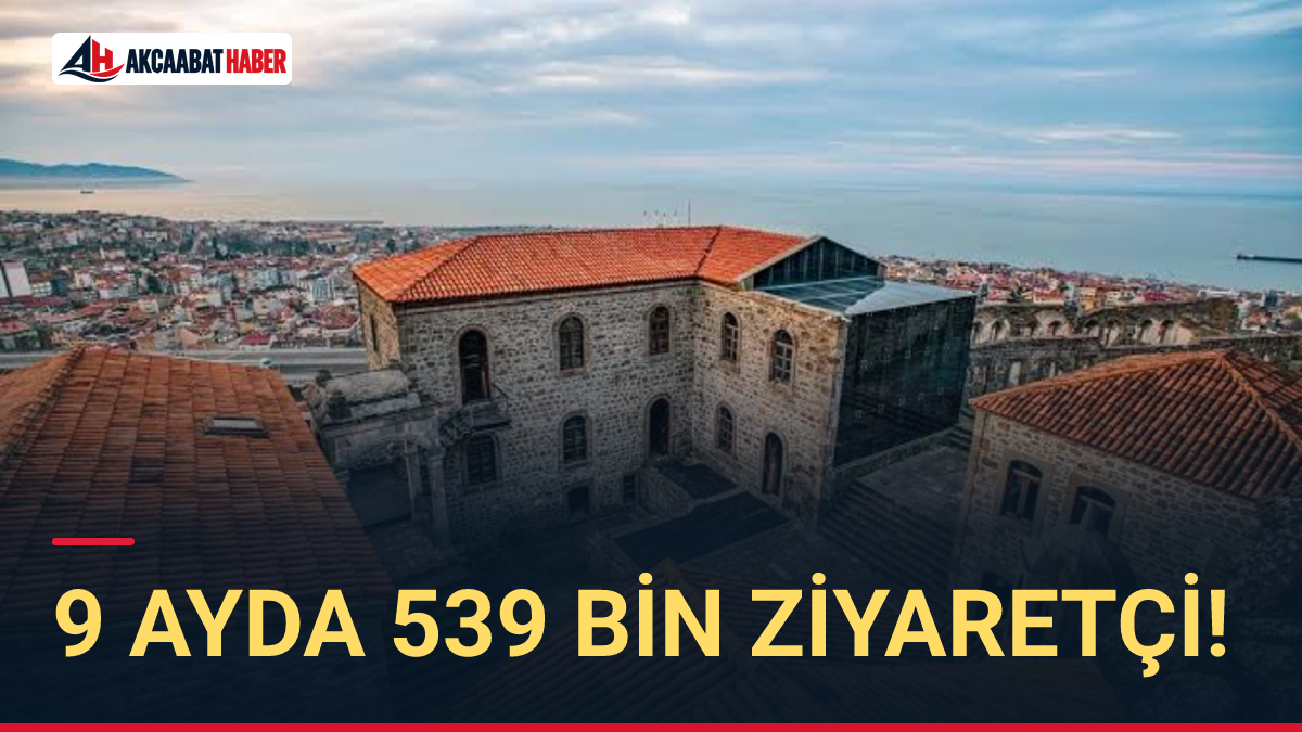 Trabzon&rsquo;da turizm destinasyonları 9 ayda 539 bin ziyaret&ccedil;i ağırladı